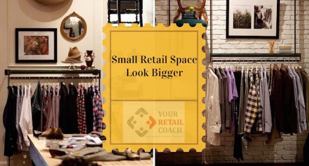 Make A Small Retail Space Look Bigger